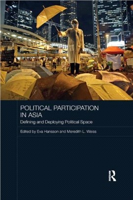 Political Participation in Asia：Defining and Deploying Political Space