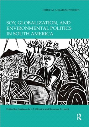 Soy, Globalization, and Environmental Politics in South America