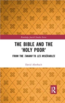 The Bible and the 'Holy Poor'：From the Tanakh to Les Mis bles