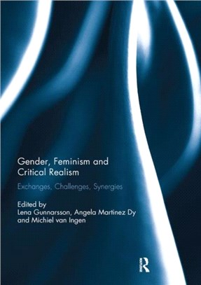 Gender, Feminism and Critical Realism：Exchanges, Challenges, Synergies