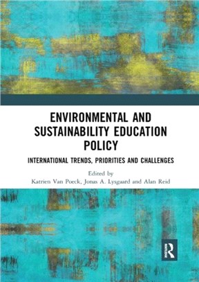 Environmental and Sustainability Education Policy：International Trends, Priorities and Challenges