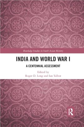 India and World War I：A Centennial Assessment