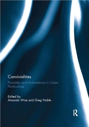 Convivialities：Possibility and Ambivalence in Urban Multicultures