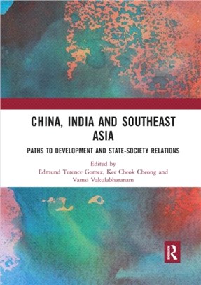 China, India and Southeast Asia：Paths to development and state-society relations