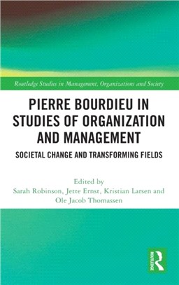 Pierre Bourdieu in Studies of Organization and Management：Societal Change and Transforming Fields