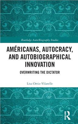 Americanas, Autocracy, and Autobiographical Innovation：Overwriting the Dictator