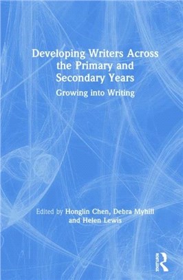 Developing Writers Across the Primary and Secondary Years：Growing into Writing