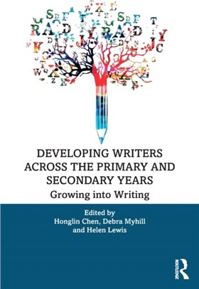Developing Writers Across the Primary and Secondary Years：Growing into Writing