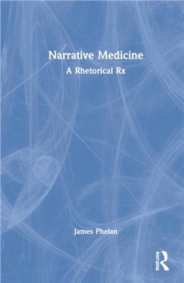 Narrative Medicine：A Rhetorical Rx