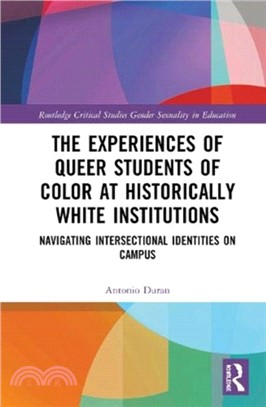 The Experiences of Queer Students of Color at Historically White Institutions：Navigating Intersectional Identities on Campus