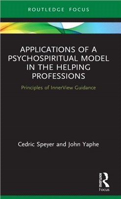 Applications of a Psychospiritual Model in the Helping Professions：Principles of InnerView Guidance