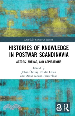 Histories of Knowledge in Postwar Scandinavia (Open Access)：Actors, Arenas, and Aspirations