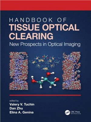 Handbook of Tissue Optical Clearing：New Prospects in Optical Imaging