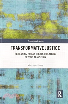 Transformative Justice：Remedying Human Rights Violations Beyond Transition