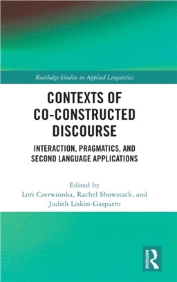 Contexts of Co-Constructed Discourse：Interaction, Pragmatics, and Second Language Applications