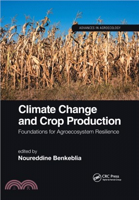 Climate Change and Crop Production：Foundations for Agroecosystem Resilience