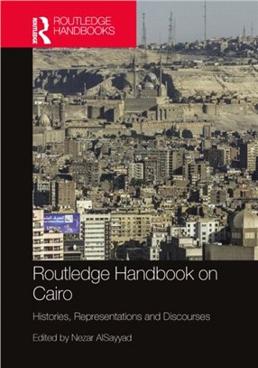 Routledge Handbook on Cairo：Histories, Representations and Discourses