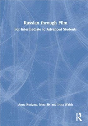 Russian through Film：For Intermediate to Advanced Students