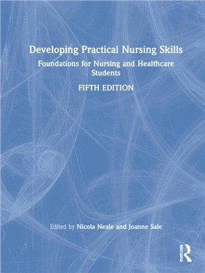 Developing Practical Nursing Skills：Foundations for Nursing and Healthcare Students