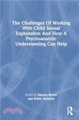 The Challenges of Working with Child Sexual Exploitation and How a Psychoanalytic Understanding Can Help