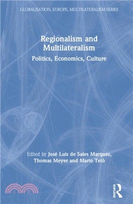 Regionalism and Multilateralism：Politics, Economics, Culture