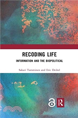 Recoding Life：Information and the Biopolitical