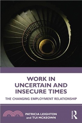 Work in Challenging and Uncertain Times：The Changing Employment Relationship