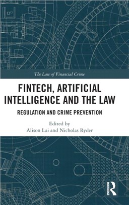 FinTech, Artificial Intelligence and the Law：Regulation and Crime Prevention