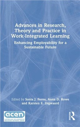 Advances in Research, Theory and Practice in Work-Integrated Learning：Enhancing Employability for a Sustainable Future