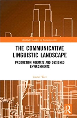The Communicative Linguistic Landscape：Production Formats and Designed Environments