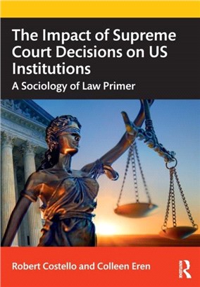 The Impact of Supreme Court Decisions on U.S. Institutions：A Sociology of Law Primer