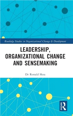 Leadership, Organizational Change and Sensemaking