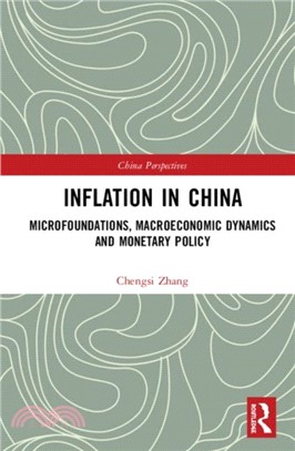 Inflation in China：Microfoundations, Macroeconomic Dynamics and Monetary Policy