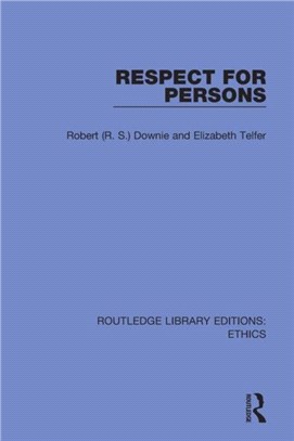 Respect for Persons：A Philosophical Analysis of the Moral, Political and Religious Idea of the Supreme Worth of the Individual Person