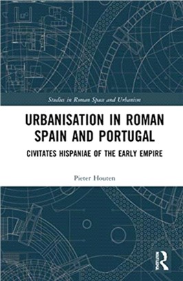 Urbanisation in Roman Spain and Portugal：Civitates Hispaniae in the Early Empire