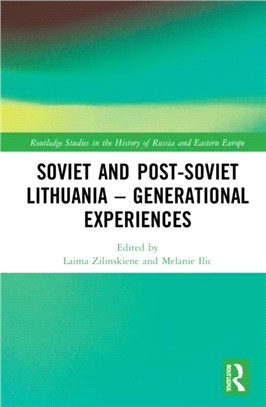 Soviet and Post-Soviet Lithuania：Generational Experiences