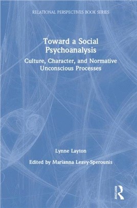 Toward a Social Psychoanalysis：Culture, Character, and Normative Unconscious Processes
