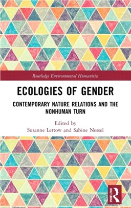 Ecologies of Gender：Contemporary Nature Relations and the Nonhuman Turn