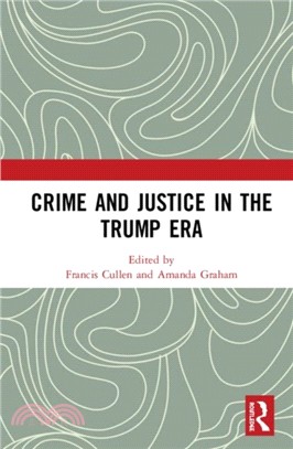 Crime and Justice in the Trump Era.