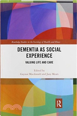 Dementia as Social Experience：Valuing Life and Care