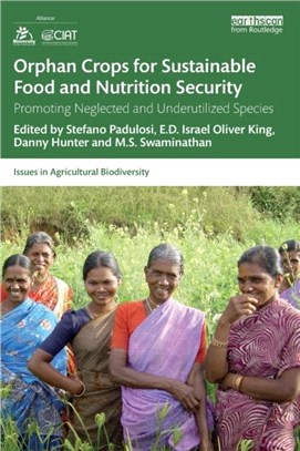 Orphan Crops for Sustainable Food and Nutrition Security：Promoting Neglected and Underutilized Species