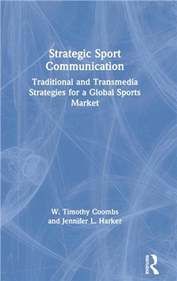 Strategic Sport Communication：Traditional and Transmedia Strategies for a Global Sports Market