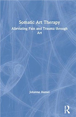 Somatic Art Therapy：Alleviating Pain and Trauma through Art