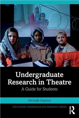 Undergraduate Research in Theatre：A Guide for Students