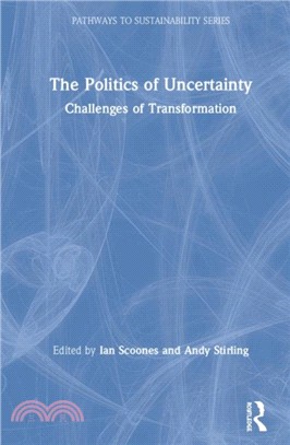 The Politics of Uncertainty：Challenges of Transformation