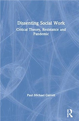 Dissenting Social Work：Critical Theory, Resistance and Pandemic