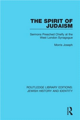 The Spirit of Judaism：Sermons Preached Chiefly at the West London Synagogue