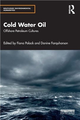 Cold Water Oil：Offshore Petroleum Cultures