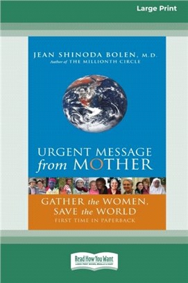 Urgent Message from Mother：Gather the Women, Save the World (16pt Large Print Edition)