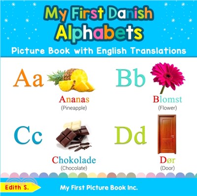 My First Danish Alphabets Picture Book with English Translations：Bilingual Early Learning & Easy Teaching Danish Books for Kids